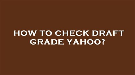 How to check draft grade yahoo. Things To Know About How to check draft grade yahoo. 